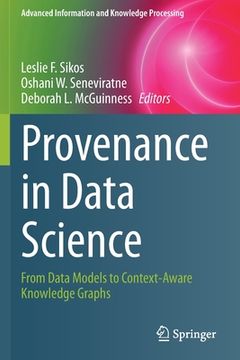 portada Provenance in Data Science: From Data Models to Context-Aware Knowledge Graphs