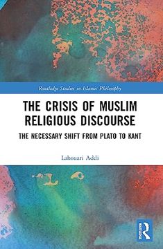 portada The Crisis of Muslim Religious Discourse (Routledge Studies in Islamic Philosophy) (en Inglés)