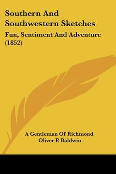 portada southern and southwestern sketches: fun, sentiment and adventure (1852) (en Inglés)