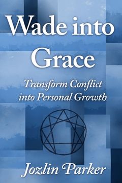 portada Wade into Grace: Transform Conflict into Personal Growth (en Inglés)