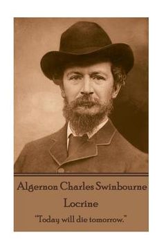 portada Algernon Charles Swinburne - Locrine: "Today will die tomorrow." (in English)