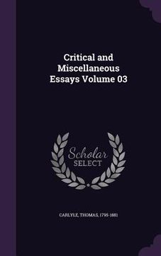 portada Critical and Miscellaneous Essays Volume 03 (en Inglés)