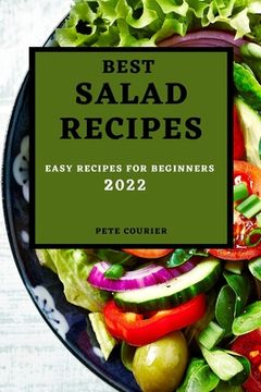 portada Best Salad Recipes 2022: Easy Recipes for Beginners (en Inglés)