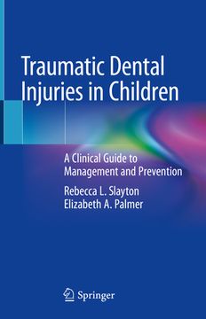 portada Traumatic Dental Injuries in Children: A Clinical Guide to Management and Prevention (en Inglés)