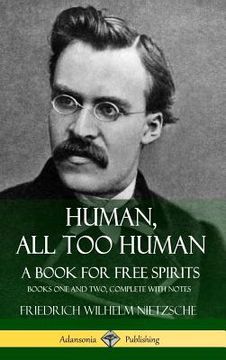portada Human, All Too Human, A Book for Free Spirits: Books One and Two, Complete with Notes (Hardcover) (en Inglés)