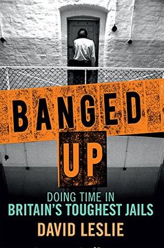 portada Banged Up: Doing Time in Britain's Toughest Jails