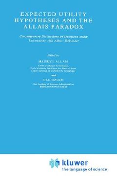 portada expected utility hypotheses and the allais paradox: contemporary discussions of the decisions under uncertainty with allais' rejoinder