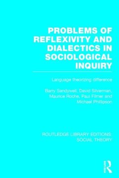 portada Problems of Reflexivity and Dialectics in Sociological Inquiry (Rle Social Theory): Language Theorizing Difference (in English)