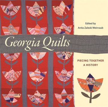 portada Georgia Quilts: Piecing Together a History (Wormsloe Foundation Publication Ser. ) (in English)