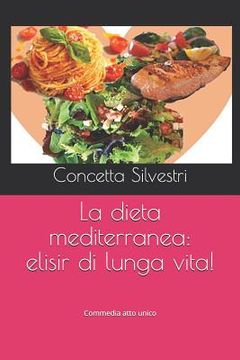 portada Dieta mediterranea: elisir di lunga vita: Commedia atto unico (en Italiano)
