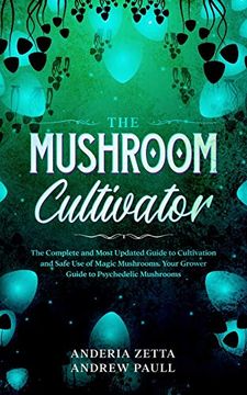 portada The Mushroom Cultivator: The Complete and Most Updated Guide to Cultivation and Safe use of Magic Mushrooms. Your Grower Guide to Psychedelic Mushrooms (in English)