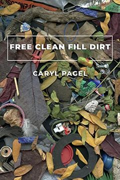 portada Free Clean Fill Dirt: Poems (Akron Series in Poetry) (in English)