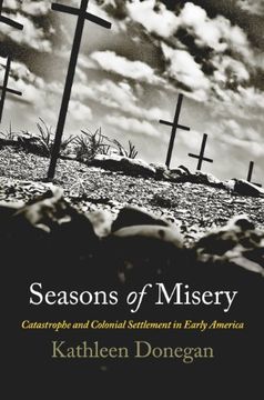 portada Seasons of Misery: Catastrophe and Colonial Settlement in Early America (Early American Studies) (en Inglés)