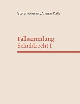 portada Fallsammlung Schuldrecht I: Allgemeines Schuldrecht und Vertragsschuldverhältnisse (en Alemán)