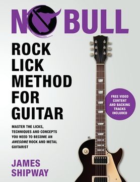 portada Rock Lick Method for Guitar: Master the Licks, Techniques and Concepts You Need to Become an Awesome Rock and Metal Guitarist
