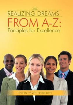 portada Realizing Dreams from A-Z: Principles for Excellence (in English)