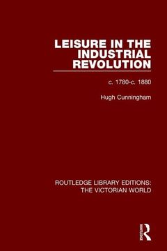 portada Leisure in the Industrial Revolution: C. 1780-C. 1880 (en Inglés)