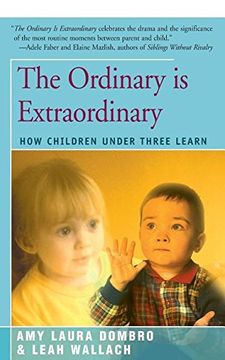 portada The Ordinary is Extraordinary: How Children Under Three Learn (en Inglés)
