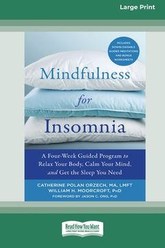 portada Mindfulness for Insomnia: A Four-Week Guided Program to Relax Your Body, Calm Your Mind, and Get the Sleep You Need (16pt Large Print Edition) (en Inglés)