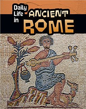 portada Daily Life in Ancient Rome (Infosearch: Daily Life in Ancient Civilizations) (en Inglés)