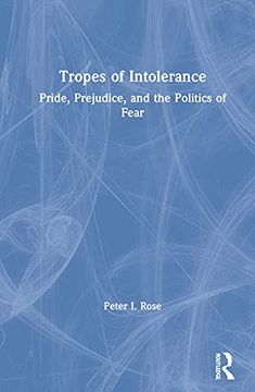 portada Tropes of Intolerance: Pride, Prejudice, and the Politics of Fear (en Inglés)