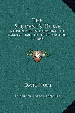 portada the student's hume: a history of england from the earliest times to the revolution in 1688 (en Inglés)