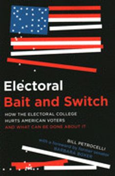 portada Electoral Bait and Switch: How the Electoral College Hurts American Voters and What can be Done About it