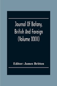 portada Journal Of Botany, British And Foreign (Volume Xxiii) (en Inglés)