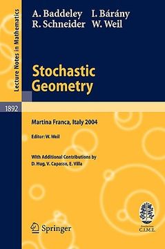 portada stochastic geometry: lectures given at the c.i.m.e. summer school held in martina franca, italy, september 13-18, 2004 (en Inglés)