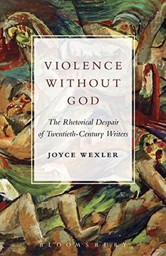 portada Violence Without God: The Rhetorical Despair of Twentieth-Century Writers