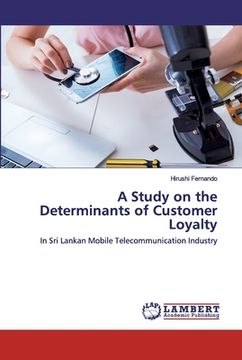 portada A Study on the Determinants of Customer Loyalty (en Inglés)