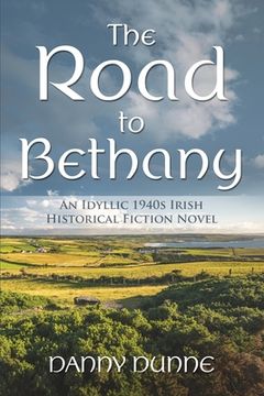portada The Road to Bethany: An Idyllic 1940s Irish Historical Fiction Novel (en Inglés)