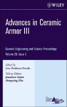 portada advances in ceramic armor iii: ceramic engineering and science proceedings, volume 28, issue 5