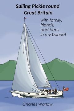 portada Sailing Pickle Round Great Britain: With Family, Friends and Bees in my Bonnet (in English)