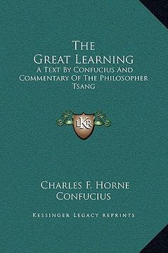 portada the great learning: a text by confucius and commentary of the philosopher tsang (en Inglés)