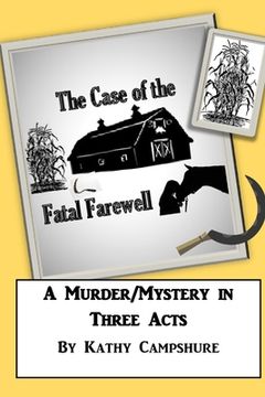 portada The Case of the Fatal Farewell: A Three-Act Murder Mystery (en Inglés)
