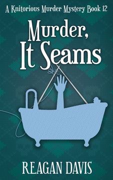 portada Murder, It Seams: A Knitorious Murder Mystery