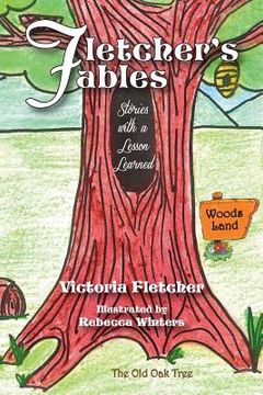 portada Fletcher's Fables: Stories with a Lesson Learned (en Inglés)