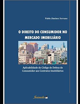 portada O Direito do Consumidor no Mercado Imobiliário: Aplicabilidade do Código de Defesa do Consumidor aos Contratos Imobiliários 