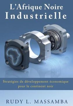portada L'Afrique Noire Industrielle (en Francés)
