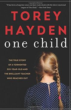 portada One Child: The True Story of a Tormented Six-Year-Old and the Brilliant Teacher Who Reached Out (in English)