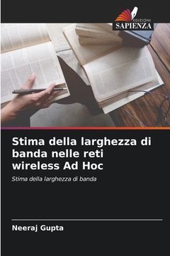 portada Stima della larghezza di banda nelle reti wireless Ad Hoc (in Italian)