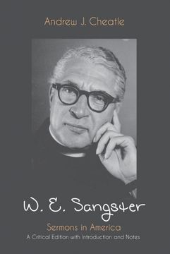 portada W. E. Sangster: Sermons in America: A Critical Edition With Introduction and Notes (en Inglés)