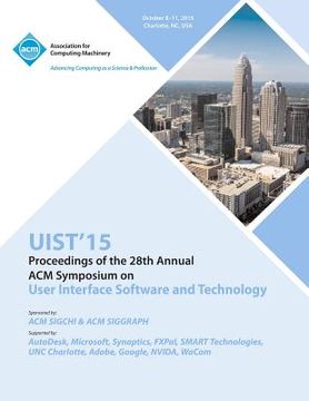 portada UIST 15 28th ACM User Interface Software and Technology Symposium (en Inglés)