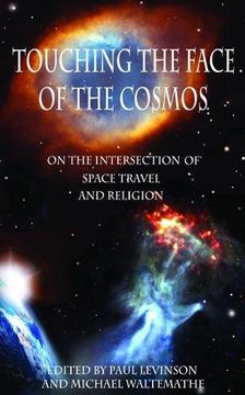 portada Touching the Face of the Cosmos: On the Intersection of Space Travel and Religion (en Inglés)