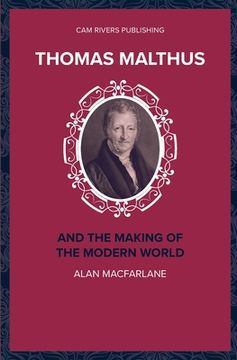 portada Thomas Malthus and the Making of the Modern World (en Inglés)