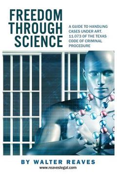 portada Freedom Through Science: A Guide to Handling Cases under Art. 11.073 (en Inglés)
