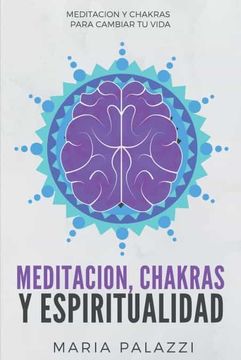 portada Meditacion, Chakras y Espiritualidad: Meditacion y Chakras para cambiar tu vida