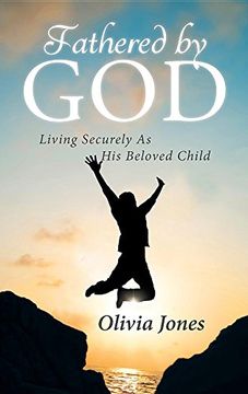 portada Fathered By God: Living Securely As His Beloved Child