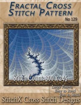 portada Fractal Cross Stitch Pattern - No. 129 (en Inglés)